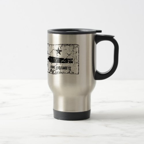 Come and Take It Gonzales Flag 1835 Travel Mug