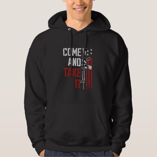Come And Take It  Gun Rights Supporter Hoodie
