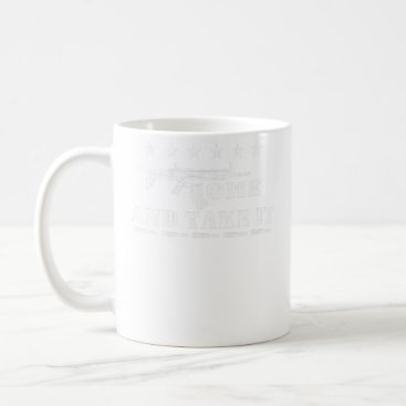 Come And Take It Military Rifle Patriotic Veteran Coffee Mug Come And Take It Military Rifle Patriotic Veteran Coffee Mug