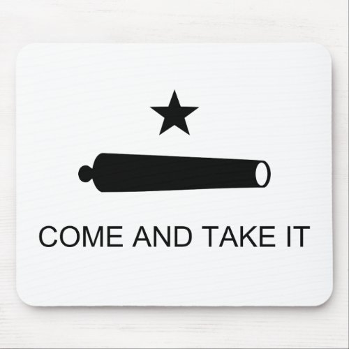 Come and Take It Mouse Pad