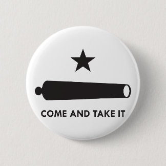 Come and take it! (Original) Pinback Button