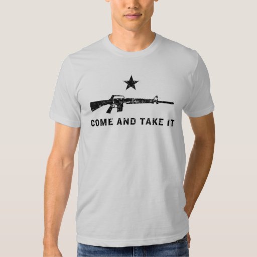 Come and Take It T-Shirt | Zazzle