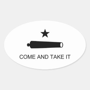 Come And Take It Texas Flag Battle of Gonzales Oval Sticker