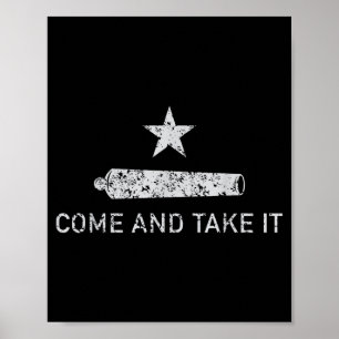 Come And Take It - Texas - Gift For Texans Poster