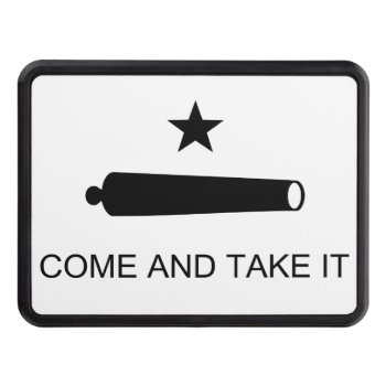 Come And Take It Tow Hitch Cover by Classicville at Zazzle