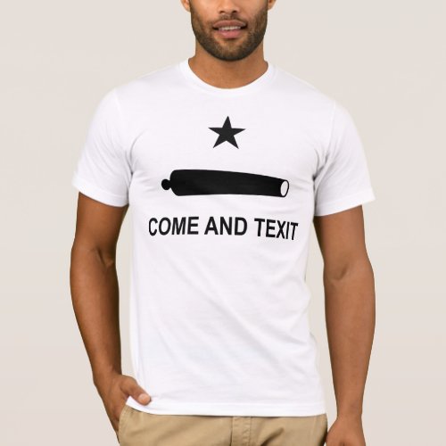 Come And Texit T_Shirt