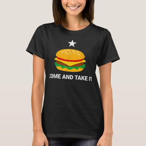 Come andake It Burger Meat Barbeque Rights Lover T_Shirt