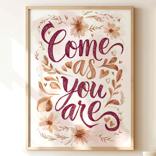 Come As You Are Floral Art Print