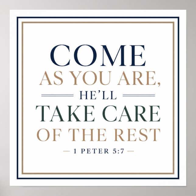 Come As You Are He'll Take Care of the Rest Quote Poster (Front)