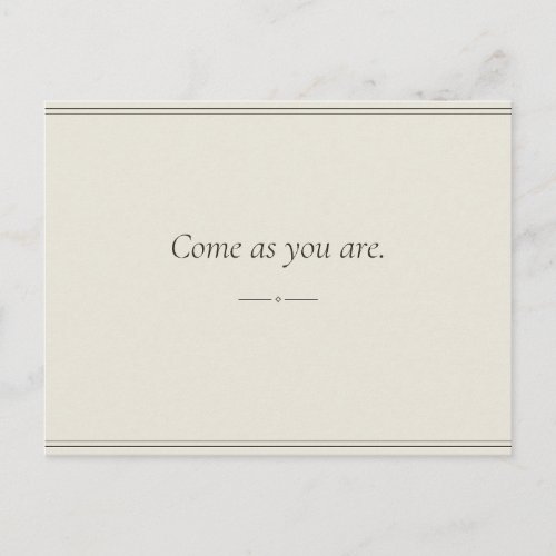 Come as You Are — Invitation Postcard