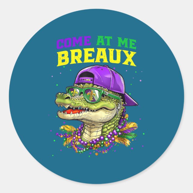 Come At Me Breaux Alligator Funny Mardi Gras Carni Classic Round Sticker (Front)