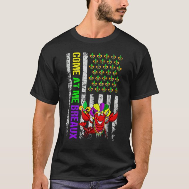 Come At Me Breaux American Flag Mardi Gras Carniva T-Shirt (Front)