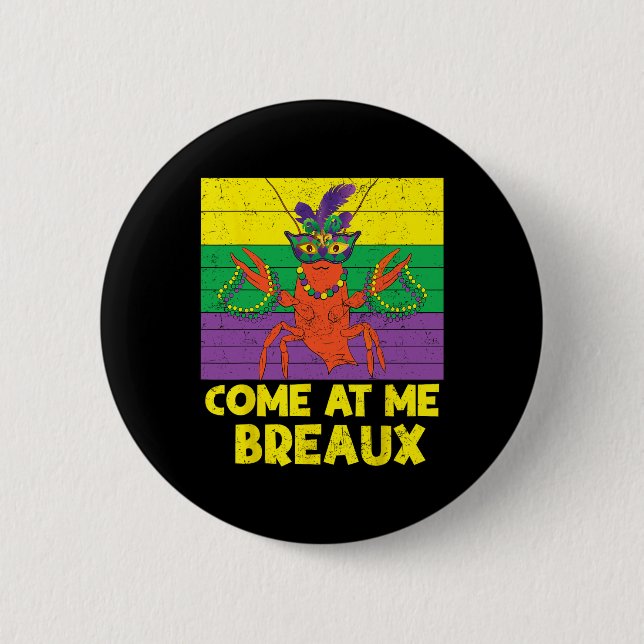 Come At Me Breaux Crawfish Beads Funny Mardi Gras  Button (Front)