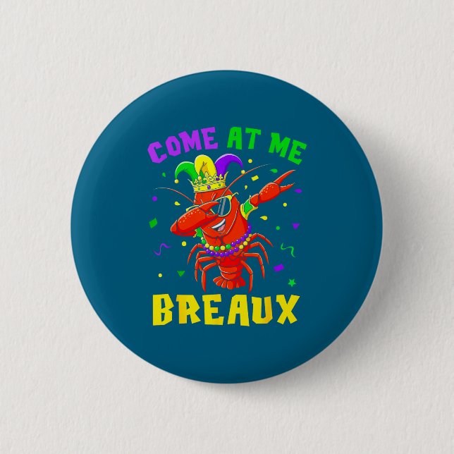 Come At Me Breaux Crawfish Beads Funny Mardi Gras  Button (Front)