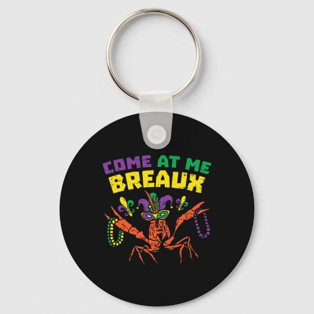 Come At Me Breaux Crawfish Beads Funny Mardi Gras  Keychain (Front)