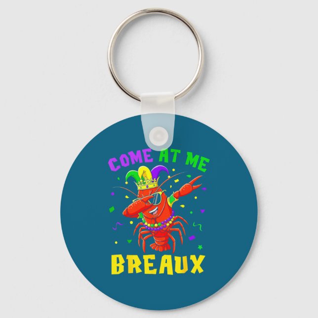 Come At Me Breaux Crawfish Beads Funny Mardi Gras  Keychain (Front)