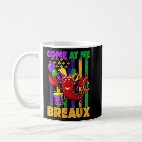 Come At Me Breaux Crawfish Funny Mardi Gras Beads  Coffee Mug