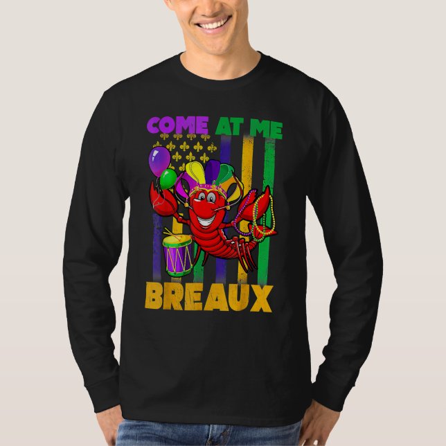Come At Me Breaux Crawfish Funny Mardi Gras Beads  T-Shirt (Front)