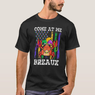 Come At Me Breaux Crawfish Jester Beads Funny Mard T-Shirt