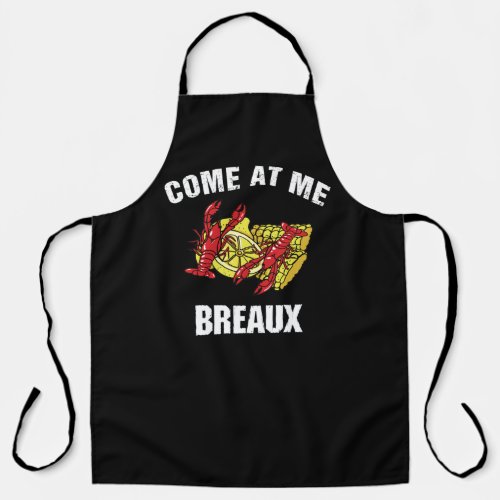 Come At Me Breaux T_Shirt Apron