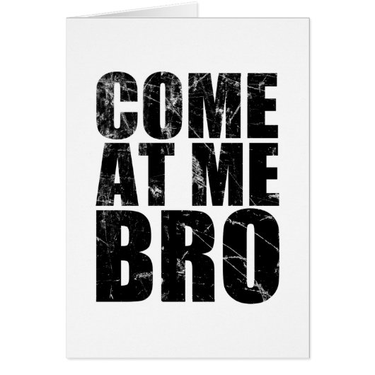 Come At Me Bro Cards (Front)