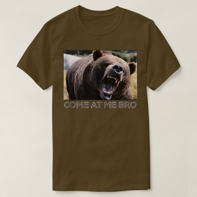 Come At Me Bro Funny Bear Gym and Party Design Fig T-Shirt (Design Front)