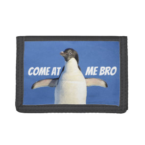 Come at Me Bro Funny Meme Penguin Tri-fold Wallet