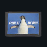 Come at Me Bro Funny Meme Penguin Trifold Wallet<br><div class="desc">Penguin with wings spread and funny text.</div>