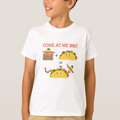 Come at Me Bro  Funny Mexican Cat  Taco Monster T_Shirt
