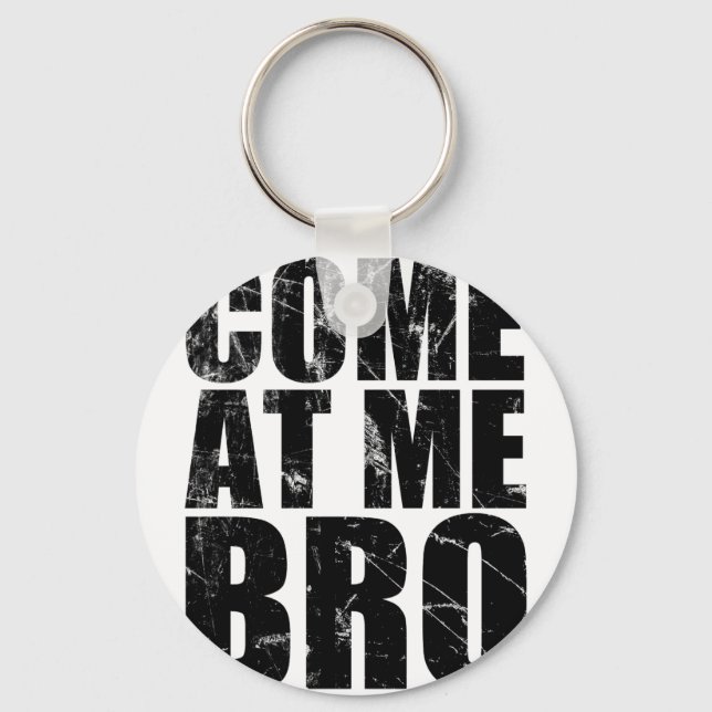Come At Me Bro Keychain (Front)