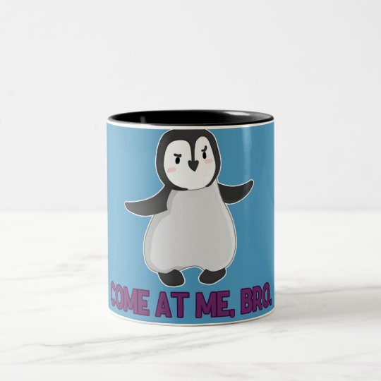 Come At Me, Bro Penguin mug