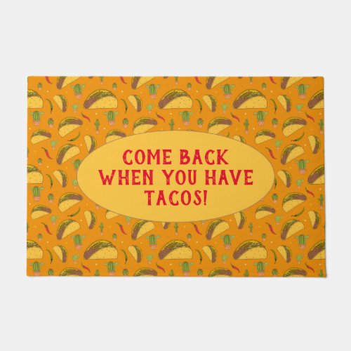 Come Back When You Have Tacos Funny Foodie Doormat