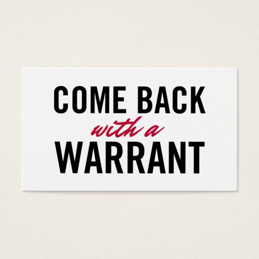 Come Back With A Warrant (Front)