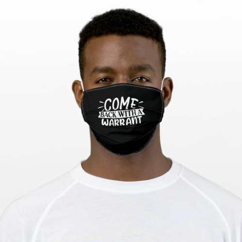 come back with a warrant adult cloth face mask