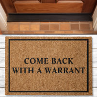 Come Back With A Warrant Custom Funny