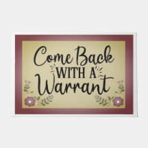 Come Back With A Warrant Dark Rose