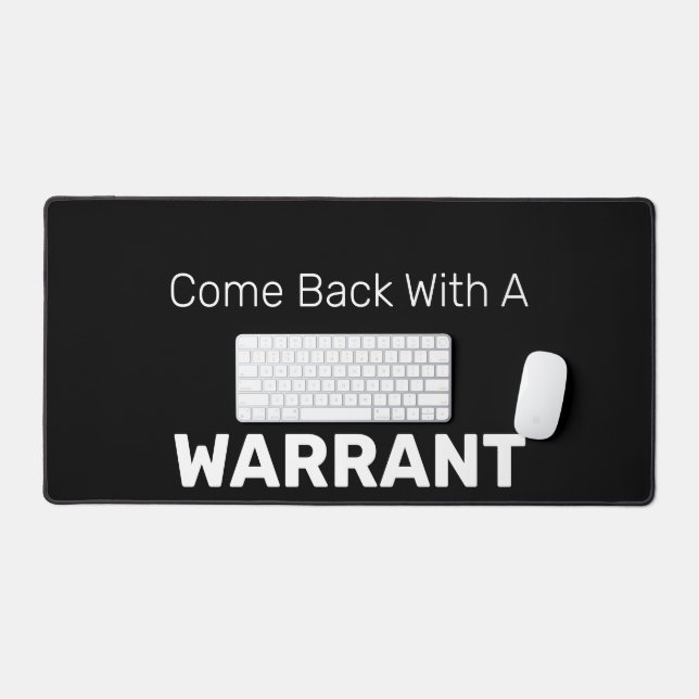 Come Back With A WARRANT Desk Mat (Keyboard & Mouse)