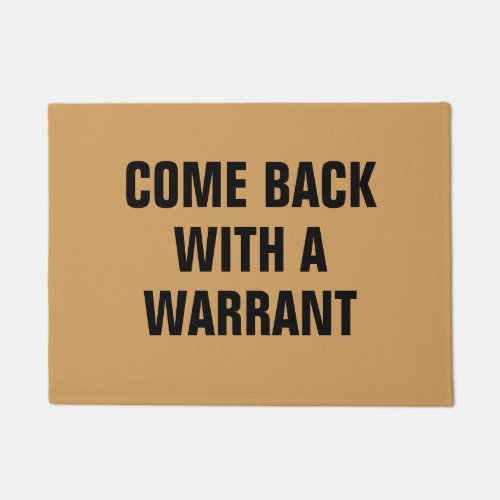 Come back with a warrant doormat