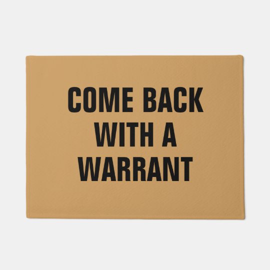 Come Back With A Warrant Doormat