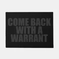 Come Back With A Warrant Doormat Funny Unique Graphics Doormat