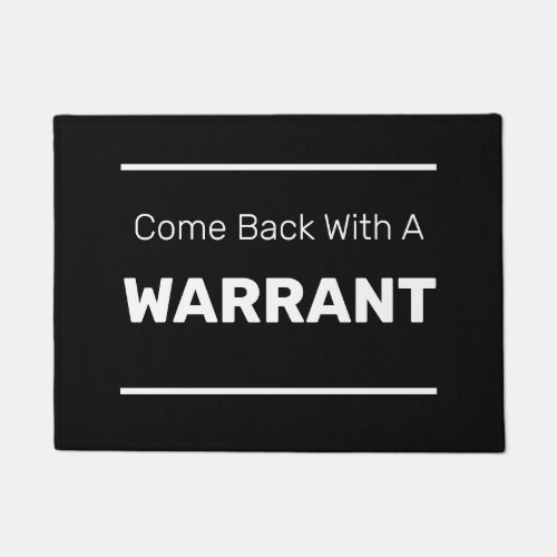 Come Back With A WARRANT Doormat