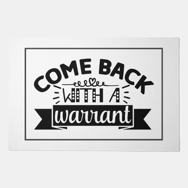Come Back with a Warrant Doormat (Front)