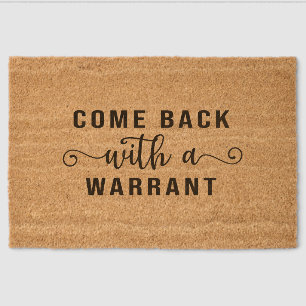 Come back with a Warrant Fiber Doormat