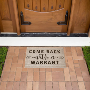 Come Back With A Warrant  Fiber Doormat