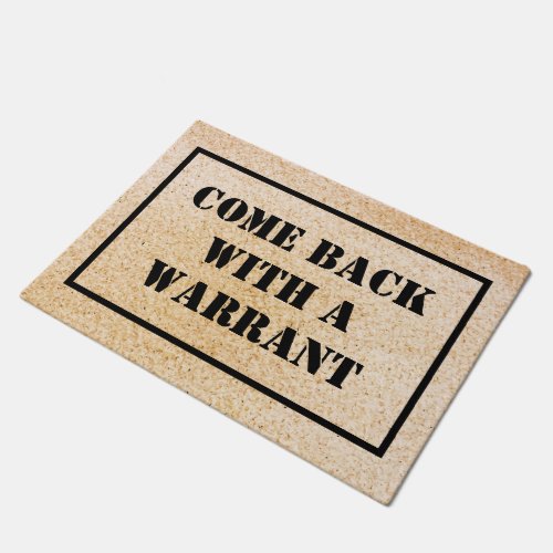 Come Back with A Warrant Indoor Front Door Welcome Doormat