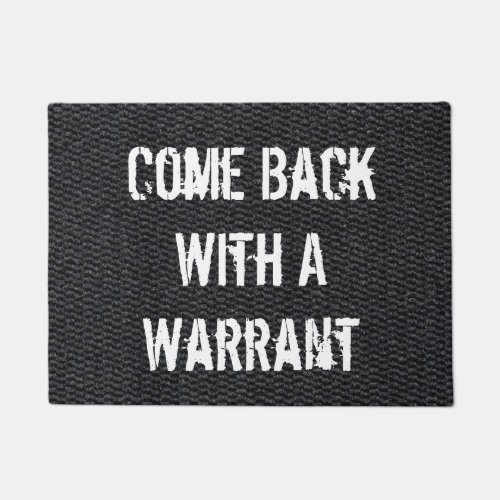 Come Back With A Warrant Sarcastic CALIGRAPHY Grey Doormat