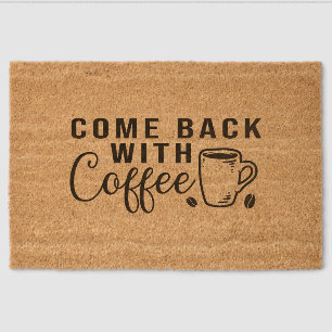 Come back with coffee  fiber doormat