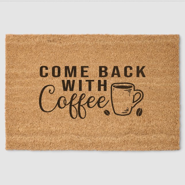 Come back with coffee  fiber doormat (Front)