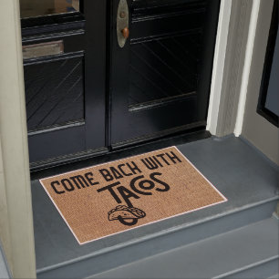 Come back with tacos Welcome Housewarming gift Doormat