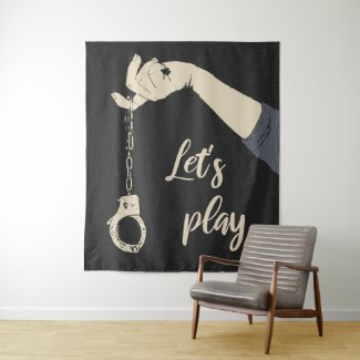 Come dear, let's play. In Naughty, sexy, dirty way Tapestry